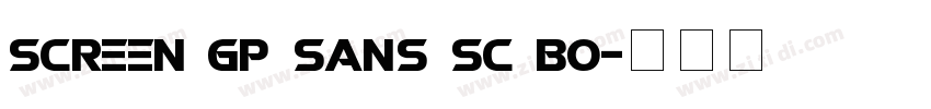 SCREEN GP Sans SC Bo字体转换